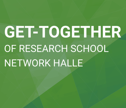 Get together of Research School Network Halle Get together of Research School Network Halle